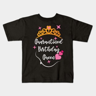 QUARANTINED BIRTHDAY QUEEN Kids T-Shirt